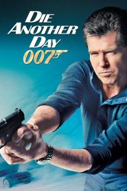 Die Another Day (2002) 007 พยัคฆ์ร้ายท้ามรณะ – เมื่อสายลับต้องลุกขึ้นใหม่หลังจากถูก “ทอดทิ้ง”