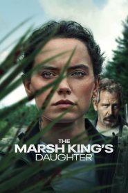 The Marsh King’s Daughter (2023) ล่าแค้นสันดานดิบ