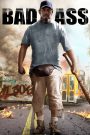 Bad Ass (2012) เก๋าโหดโคตรระห่ำ