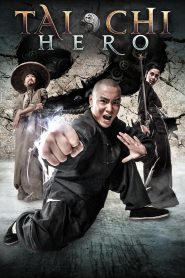 Tai Chi 2 Hero (2012) ไทเก็ก หมัดเล็กเหล็กตัน 2