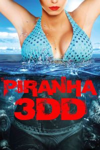 Piranhas 3DD (2012) กัดแหลกแหวกทะลุจอ ดับเบิ้ลดุ