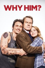 Why Him? (2016) ทำไมต้องคนนี้