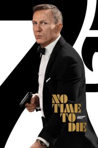 No Time to Die (2021) 007 พยัคฆ์ร้ายฝ่าเวลามรณะ – บทสรุปของสายลับผู้ไม่เคยมีเวลาให้ “ความรัก”