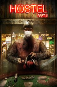 Hostel: Part III (2011) นรกรอชำแหละ 3 | เดิมพันชีวิตในเมืองแห่งแสงสี…ที่ปลายทางคือความตาย