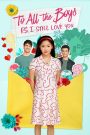 To All the Boys: P.S. I Still Love You (2020) – แด่ชายทุกคนที่ฉันเคยรัก (ตอนนี้ก็ยังรัก) เมื่อความรักในปัจจุบันกำลังสวยงาม…แต่คนจากอดีตก็กลับมาทำให้หัวใจหวั่นไหว