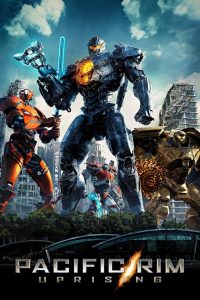 Pacific Rim Uprising (2018) แปซิฟิค ริม ปฏิวัติพลิกโลก