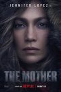 The Mother (2023) คุณแม่มือสังหาร: เมื่ออดีตนักฆ่าต้องสวมบทแม่ เพื่อปกป้องชีวิตของลูกสาวในโลกที่เต็มไปด้วยอันตราย