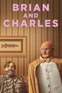 Brian and Charles (2022) ไบรอัน & ชาร์ลส์ คู่ซี้หัวใจไม่ประดิษฐ์