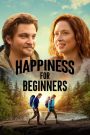 Happiness for Beginners (2023) ความสุขสำหรับมือใหม่ | เมื่อการหลงทาง กลายเป็นทางกลับสู่ใจตัวเอง