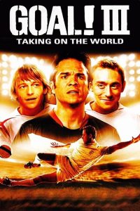 Goal 3: Taking On The World (2009) โกล์ เกมหยุดโลก