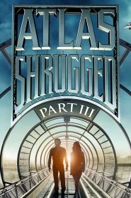 Atlas Shrugged: Part III (2014) อัจฉริยะรถด่วนล้ำโลก 3