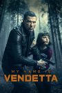 My Name Is Vendetta (2022) ในนามของความแค้น | แค้นนี้…จะไม่สิ้นสุด ตราบใดที่เลือดยังอุ่น
