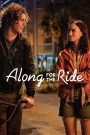 Along for the Ride (2022) ลมรักคืนฤดูร้อน | เมื่อสาวโลกส่วนตัวสูงกับหนุ่มลึกลับผู้มีอดีตที่แบกไว้ทั้งใจ ออกเดินทางในค่ำคืนที่ไม่มีใครหลับ… และพบว่า “ความรัก” กำลังซ้อนอยู่ระหว่างทาง