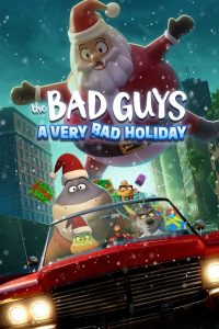 The Bad Guys: A Very Bad Holiday (2023) วายร้ายพันธุ์ดี: ฉลองเทศกาลป่วน | เมื่อคริสต์มาสไม่เวิร์ก… แก๊งวายร้ายต้องพลิกแผนจาก “ปล้น” เป็น “ปั้นรอยยิ้มให้ทั้งเมือง”
