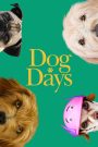 Dog Days (2018) วันดีดี รักนี้…มะ(หมา) จัดให้ | เมื่อหมาน้อยกลายเป็นกามเทพเชื่อมใจคนแปลกหน้า