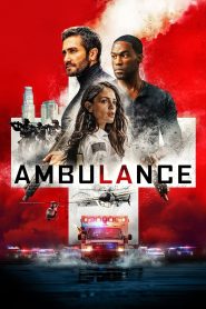 Ambulance (2022) ปล้นระห่ำ ฉุกเฉินระทึก | เมื่อแผนปล้นเงินกลายเป็นภารกิจเอาชีวิตรอดบนพาหนะที่ไม่มีวันหยุดนิ่ง
