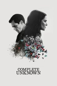 Complete Unknown (2016) กระชากปมปริศนา | เมื่ออดีตหลอมปัจจุบัน ทุกตัวตนคือความลับที่ยังไม่ถูกเปิดเผย