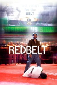 Redbelt (2008) สังเวียนเลือดผู้ชาย | เมื่อเกียรติคือหลัก และศิลปะการต่อสู้คือวิถีแห่งชีวิต