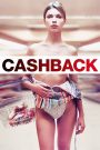 Cashback (2007) คืนฝันมหัศจรรย์จินตนาการ | เมื่อหัวใจเจ็บลึก เวลาเลยหยุดเดิน
