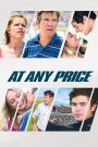 At Any Price (2012) สัมพันธ์รักไม่เคยร้าง | เมื่อความฝันของพ่อ-ลูก ถูกทดสอบด้วยราคาของหัวใจ