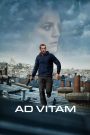 Ad Vitam (2025) ปฏิบัติการเพื่อชีวิต | เมื่อทางเลือกสุดท้ายไม่ใช่การหนี แต่คือการต่อสู้เพื่อคนที่คุณรัก
