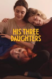 His Three Daughters (2024) สามสาว ลูกสาวพ่อ | เมื่อลมหายใจสุดท้ายของพ่อ กลายเป็นจุดเริ่มต้นของการเปิดใจที่ไม่เคยมีมาก่อน
