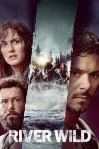 River Wild (2023) ล่องแก่งหายนะ | เมื่อธรรมชาติไม่ใช่ภัยร้ายที่สุด แต่คือคนที่อยู่ข้าง ๆ