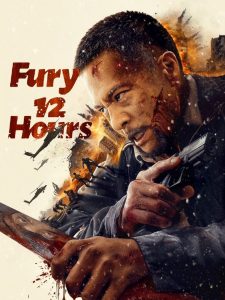 Fury 12 Hours (2024) 12 ชั่วโมงแห่งความเกรี้ยวกราด | เมื่อเวลาไม่รอให้ความยุติธรรมเดิน