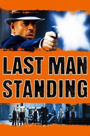 Last Man Standing (1996) คนอึดตายยาก | เมืองที่ไร้กฎหมาย…เหลือที่ว่างสำหรับผู้ที่แกร่งที่สุดเท่านั้น