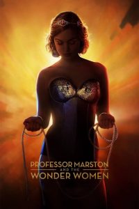 Professor Marston and the Wonder Women (2017) กำเนิดวันเดอร์วูแมน | ความรักและอิสรภาพ จุดประกายฮีโร่เหนือกาลเวลา