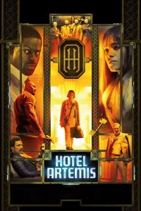 Hotel Artemis (2018) โรงแรมโคตรมหาโจร | ที่หลบภัยของอาชญากร…แต่ความลับบางอย่างไม่มีวันซ่อนพ้น