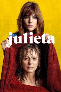 Julieta (2016) จูเลียต้า | เงาของอดีตและรักที่ไม่มีวันลบเลือน