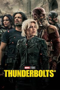 Thunderbolts* (2025) ธันเดอร์โบลต์ส | เมื่ออดีตคนร้ายกลับมาร่วมทีม…เพื่อโอกาสสุดท้ายแห่งการไถ่บาป