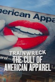 Trainwreck: The Cult of American Apparel (2025) อภิมหาวายป่วง- ลัทธิอเมริกันแอพพาเรล | เมื่อแฟชั่นจุดชนวนไฟคลั่ง แหวกโลกผ่านสายตาที่แฟชั่นน้อยแต่มากความหมาย