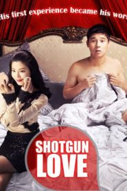 Shotgun Love (2011) เมื่อหัวใจปืนสั่นไหวพร้อมกับความรัก